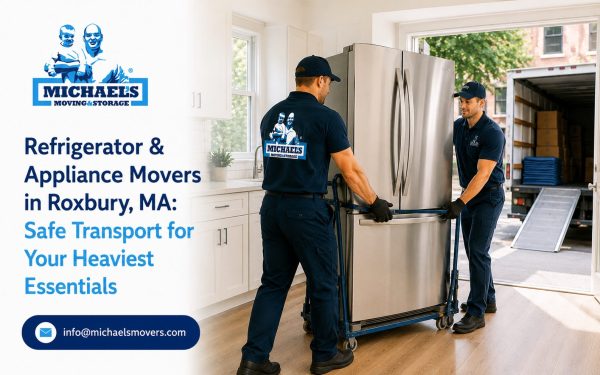 Refrigerator & Appliance Movers in Roxbury, MA: Safe Transport for Your Heaviest Essentials